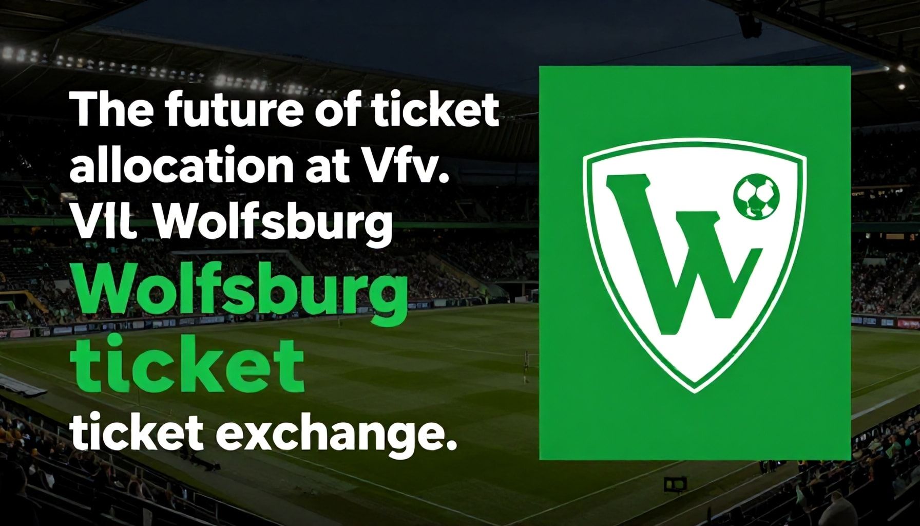 Die Zukunft der Ticketvergabe beim VfL Wolfsburg