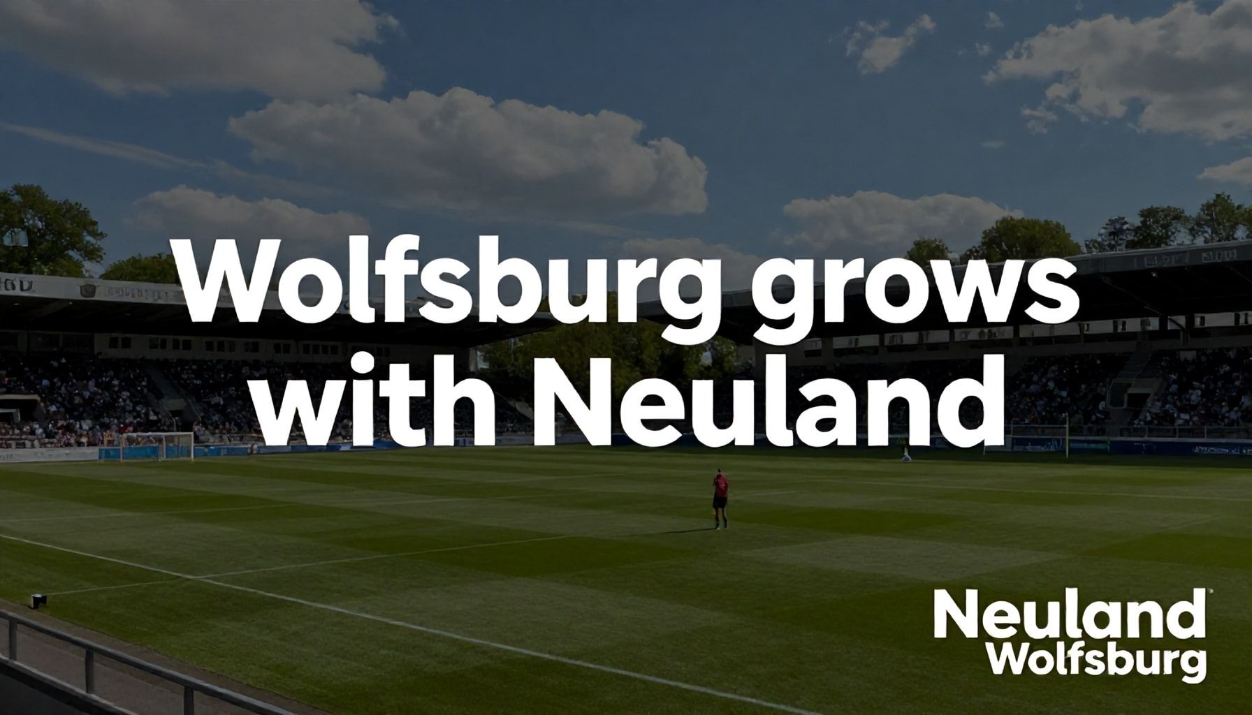 Wolfsburg wächst mit Neuland