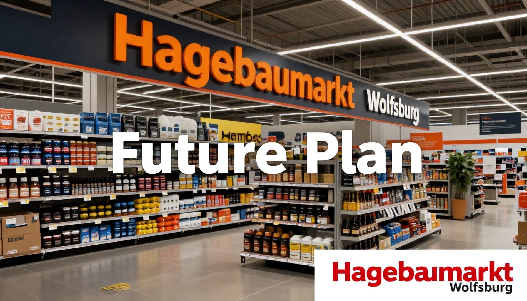 Zukunftspläne für den Hagebaumarkt Wolfsburg